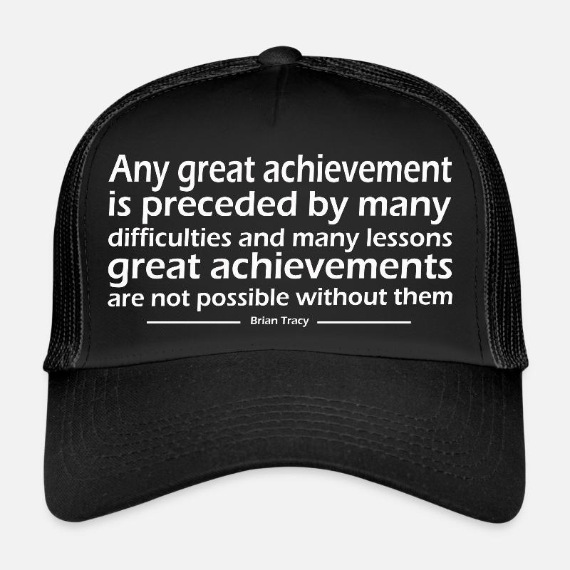 Une grande réalisation est précédée de nombreuses difficultés Casquette trucker 
