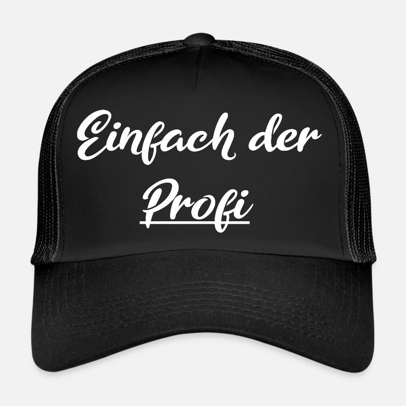 Einfach der Profi Trucker Cap