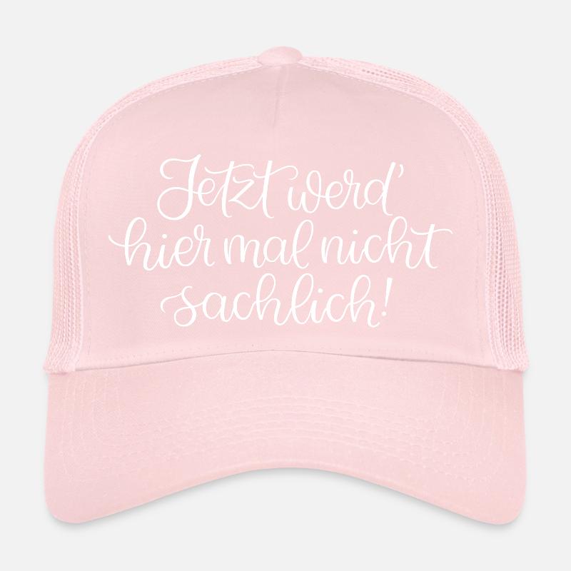 Jetzt Werd Hier Mal Nicht Sachlich Trucker Cap