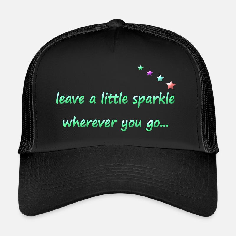 leave a little sparkle wherever you go; strahlen - Trucker Cap - Schwarz/Schwarz