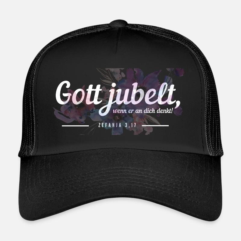 Gott jubelt, wenn er an dich denkt! - Trucker Cap - Schwarz/Schwarz