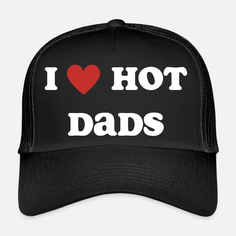 I Love Hot Dads Trucker Cap