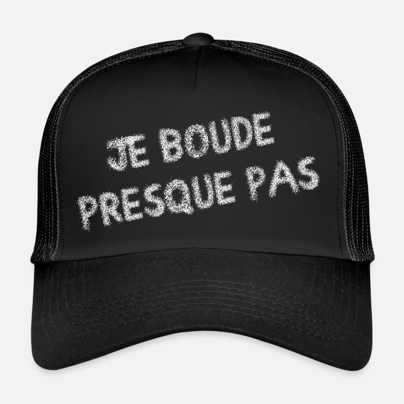 Je boude presque pas - tshirt drôle à message - Casquette trucker - noir/noir