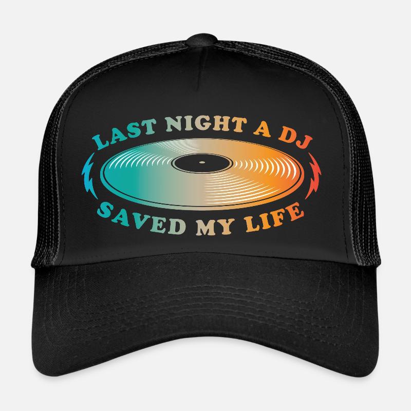 Last night a dj saved my life - Trucker Cap - black/black