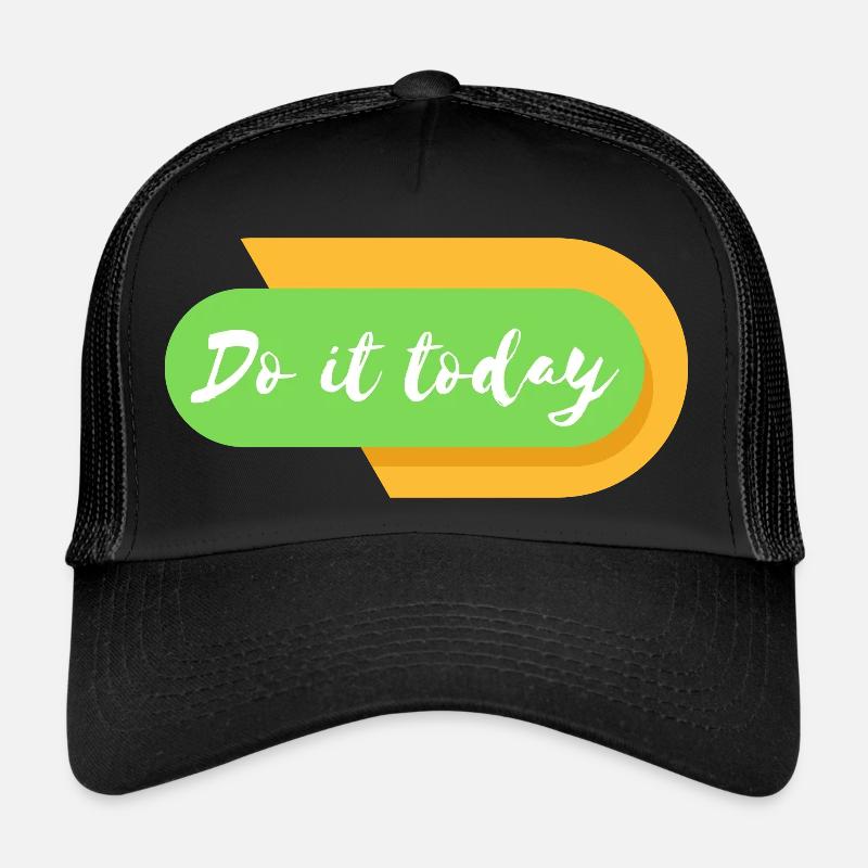 Do it today - Trucker Cap - Schwarz/Schwarz
