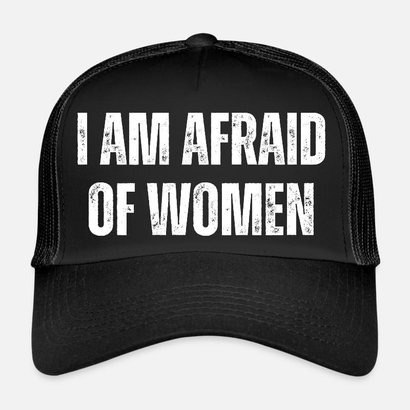 Funny I Am Afraid Of Trucker Cap