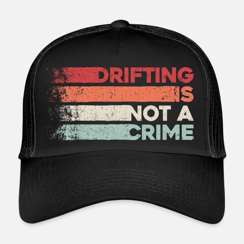 Drifting Is Not A Crime - Auto Liebhaber Geschenk Trucker Cap