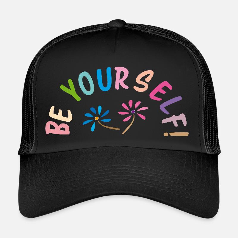 be yourself Trucker Cap
