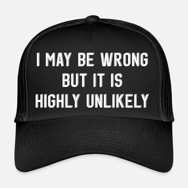 may be wrong lustiger Spruch Party Englisch - Trucker Cap - Schwarz/Schwarz