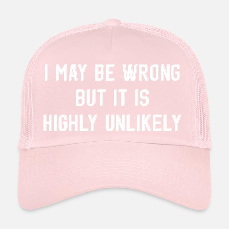 may be wrong lustiger Spruch Party Englisch Trucker Cap