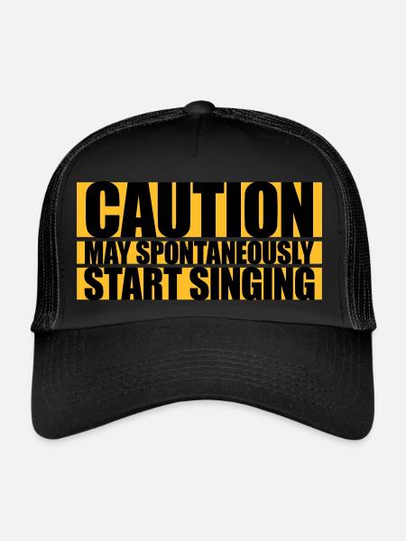 may spontaneously start singing - Trucker Cap - black/black - Front