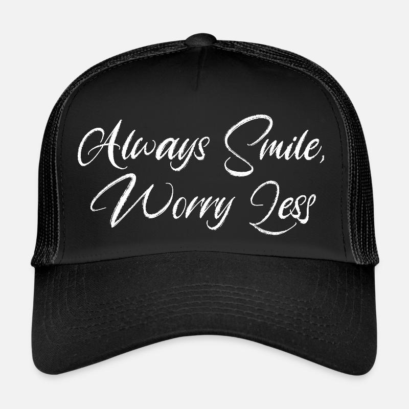 Always smile, worry less Trucker Cap
