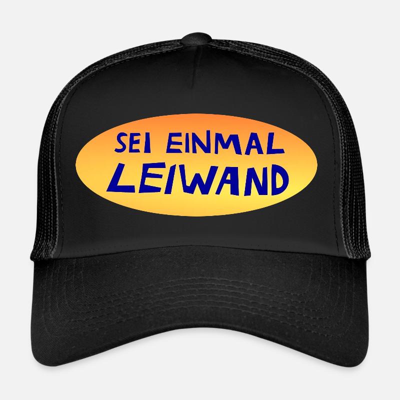 sei einmal leiwand, leiwand drauf, lustiger Spruch Trucker Cap