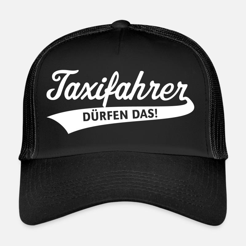 Taxifahrer – Dürfen Das! (Taxi / Spruch) - Trucker Cap - Schwarz/Schwarz