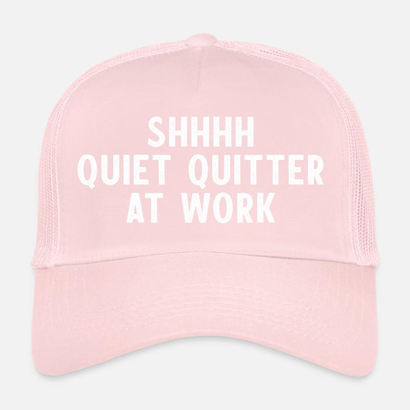 Shhhh Quiet Quitter at Work Quiet Quitting Trucker Cap