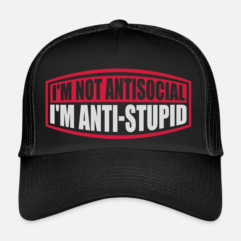 not antisocial anti stupid Trucker Cap