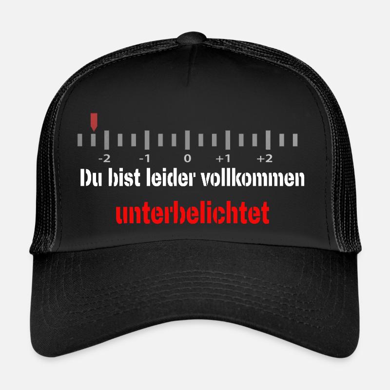 Du bist leider vollkommen unterbelichtet Trucker Cap