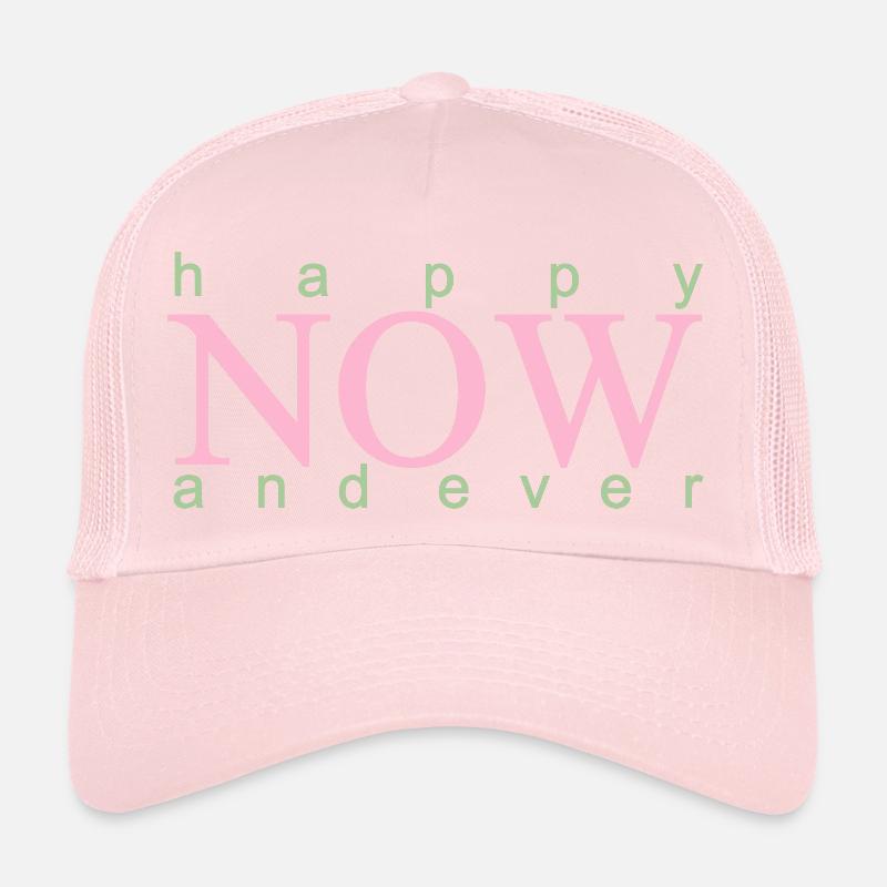 happy now and ever Trucker Cap