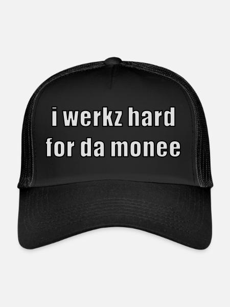 i werkz hard for da monee - Casquette trucker  - noir/noir - Devant
