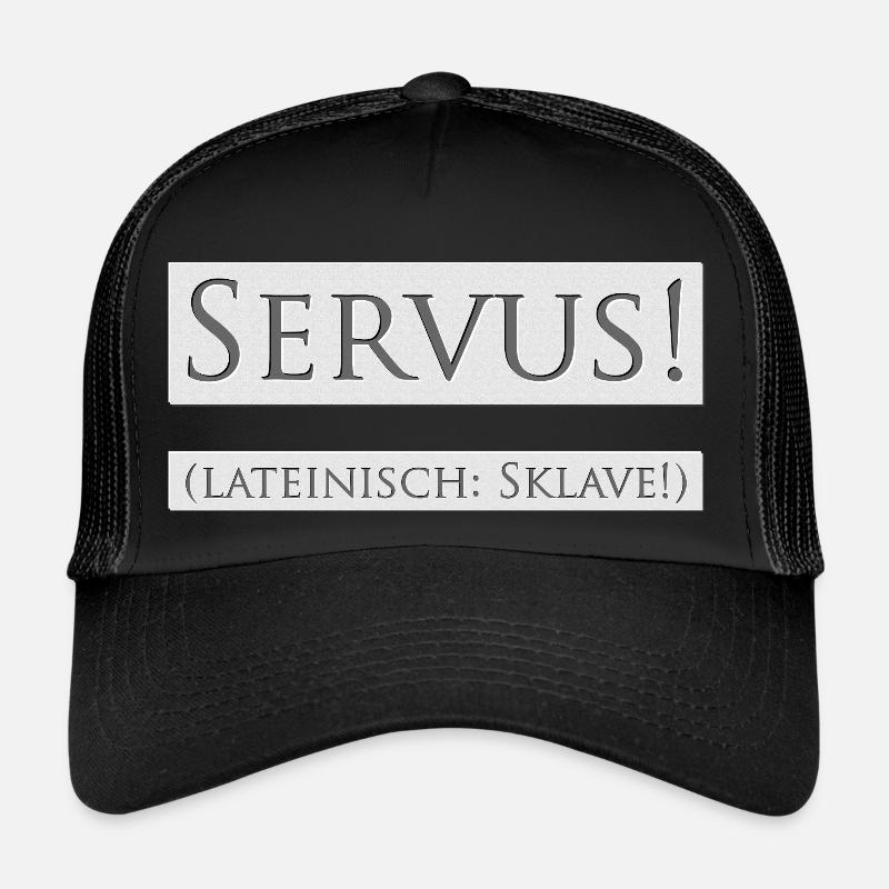SERVUS ! (latin : esclave !) Casquette trucker 