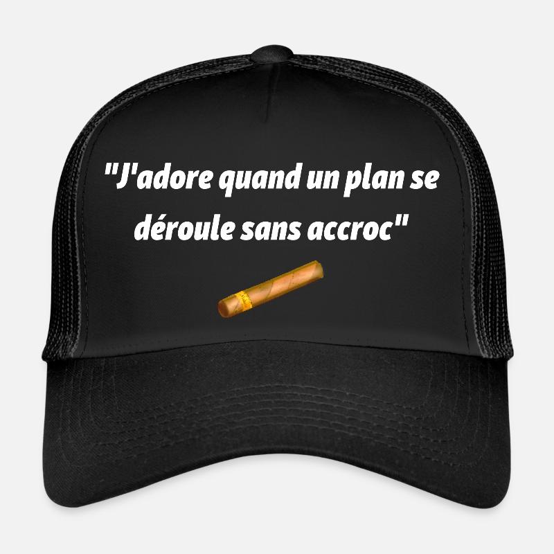 J adore quand un plan se déroule sans accroc Casquette trucker 
