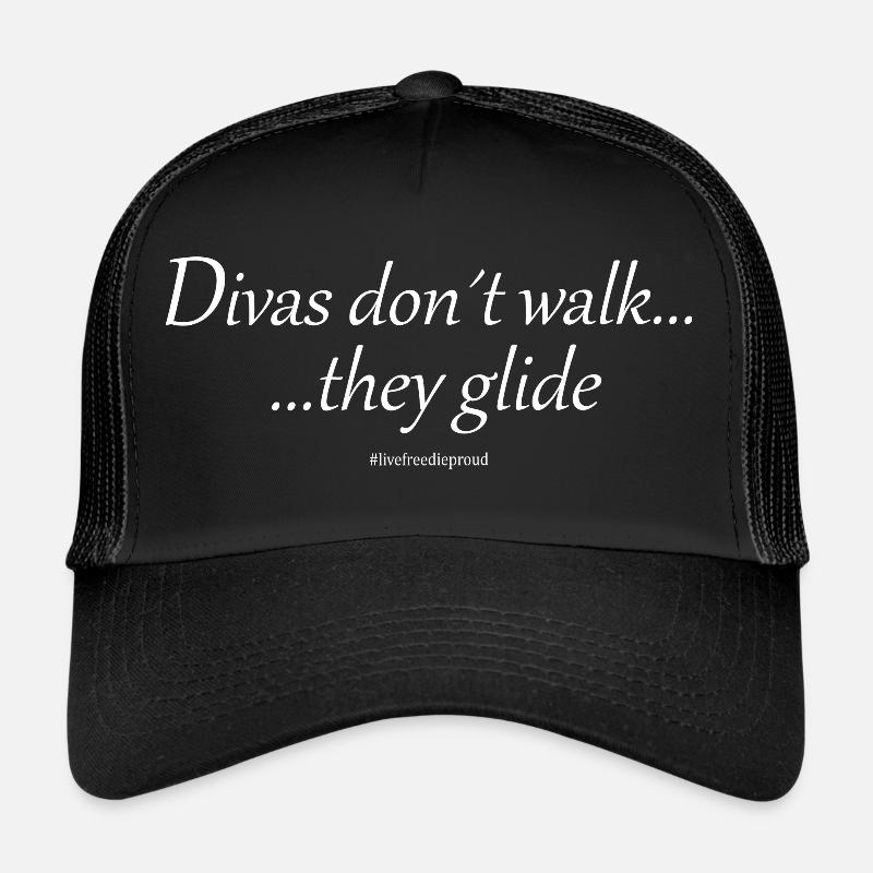 DIVAS DONT WALK THEY GLIDE Trucker Cap