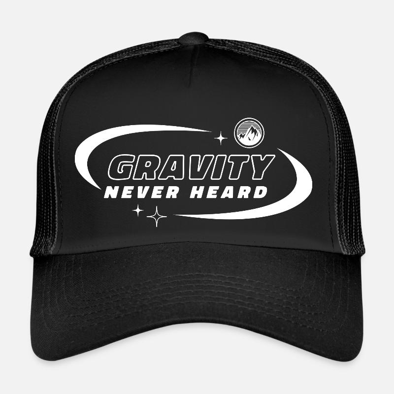 Gravity I Never Heard Of It. Gravitation Design Trucker Cap