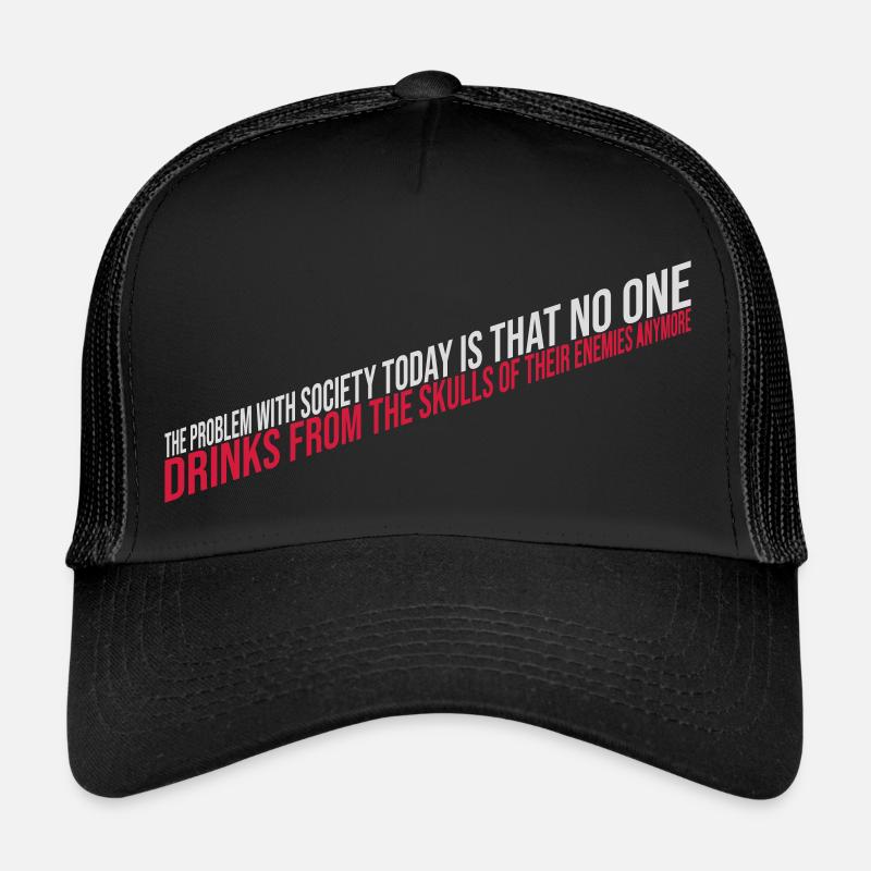 drinks from enemies skulls Trucker Cap