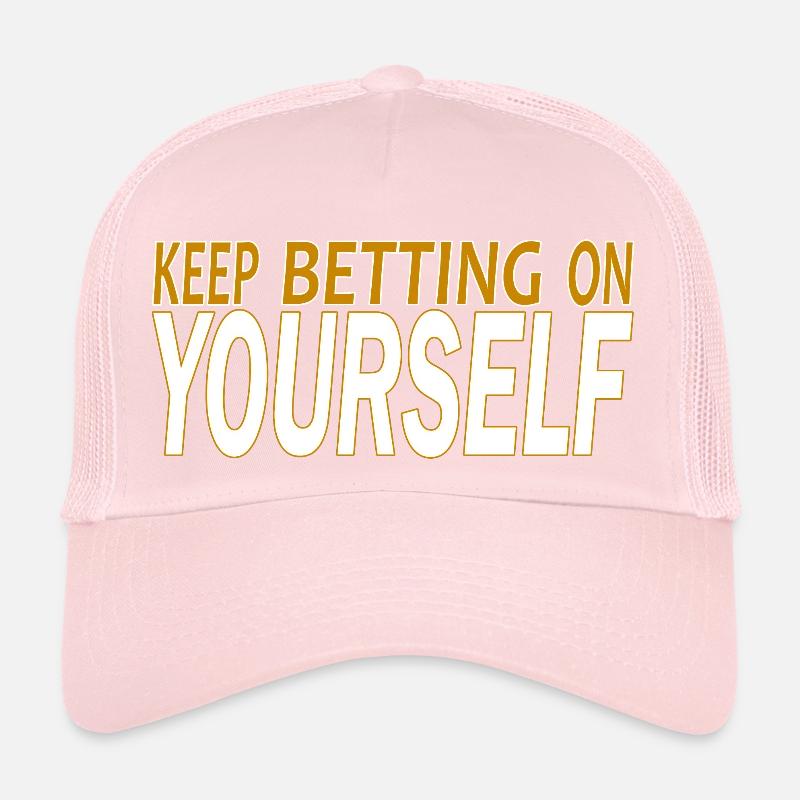 keep betting on yourself Casquette trucker 