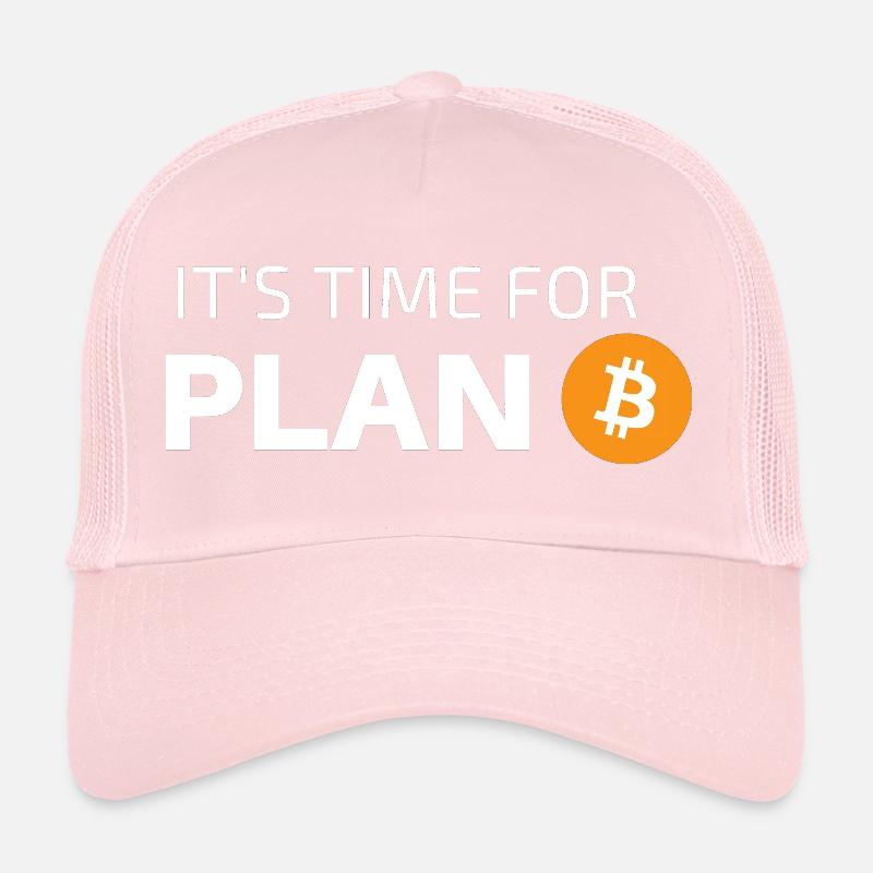 IT'S TIME FOR PLAN B Trucker Cap