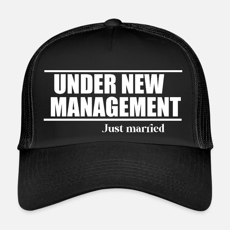 Under new management funny quote Trucker Cap