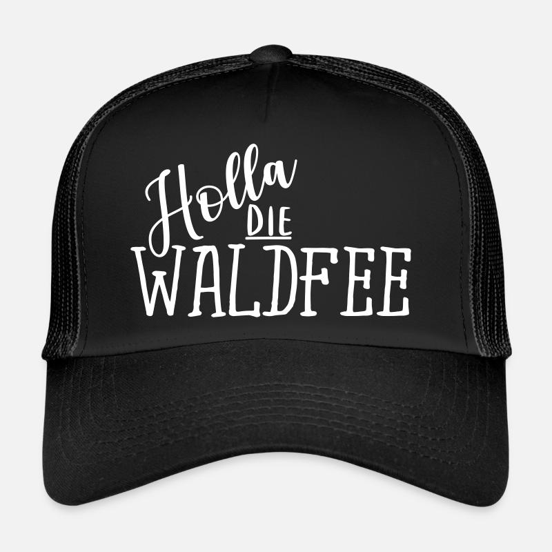 Holla die Waldfee Lustig Spruch Witzig Ausruf - Trucker Cap - Schwarz/Schwarz