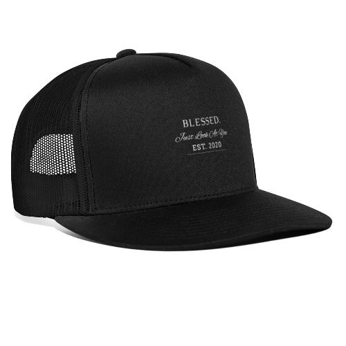 BLESSED - Just Look At You - Trucker Cap