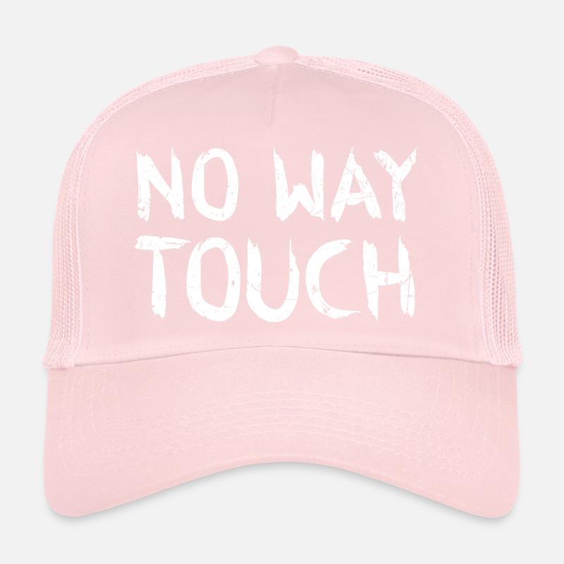 No way touch Trucker Cap
