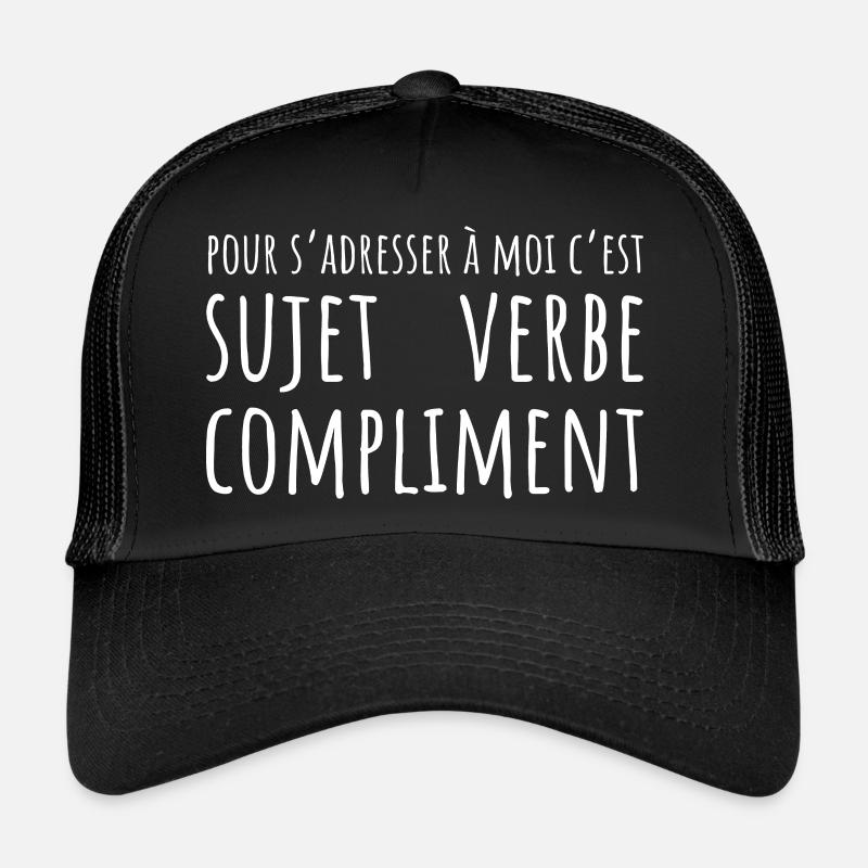 Pour s'adresser à moi c'est sujet verbe compliment Casquette trucker 