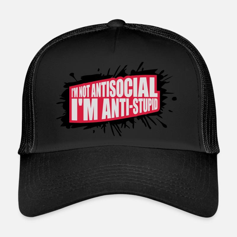 not antisocial anti stupid Trucker Cap