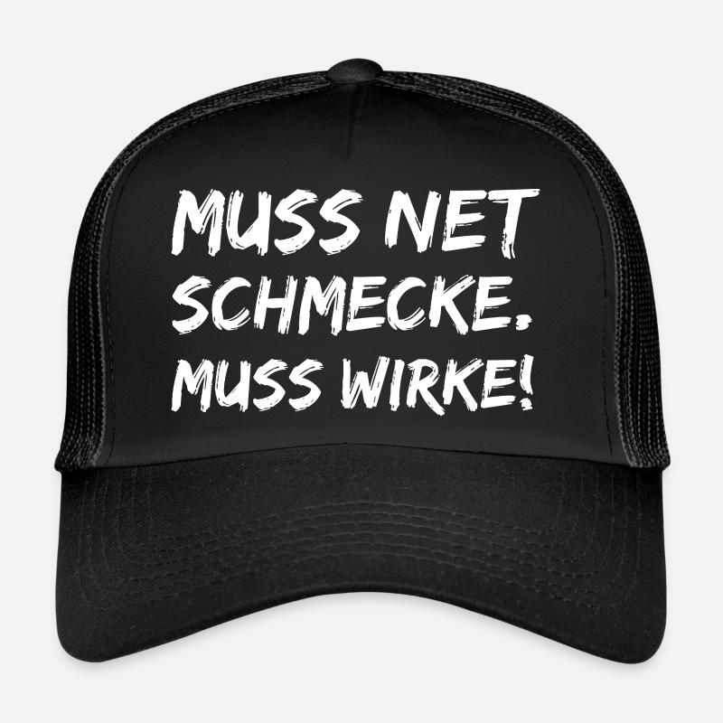 muss net schmecke muss wirke - Trucker Cap - Schwarz/Schwarz