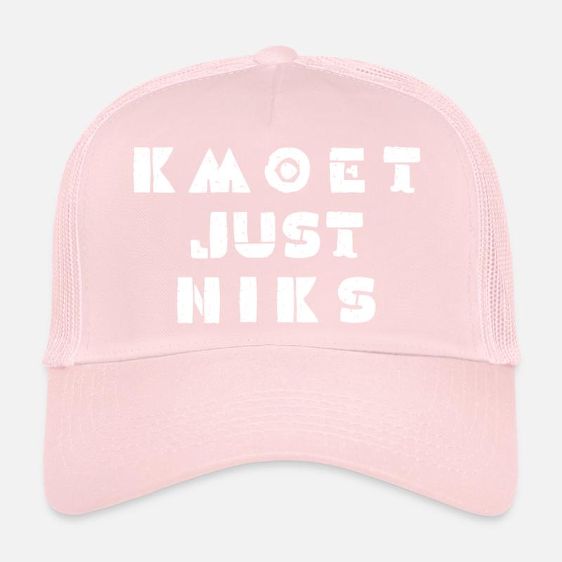Kmoet just niks. Antwerps dialect shirts Trucker Cap