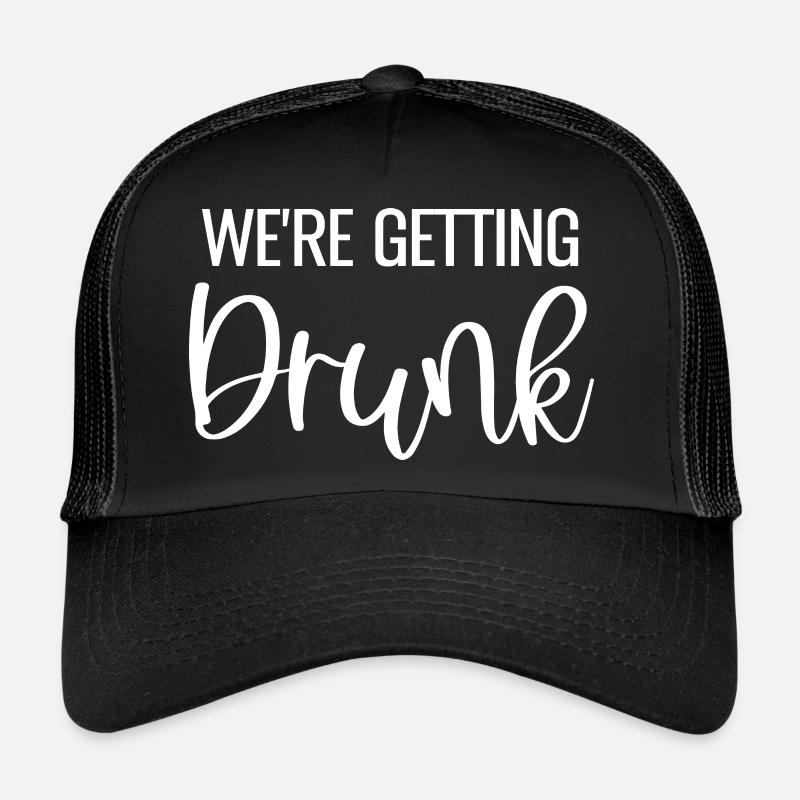 We're Getting Drunk Team Bride Funny Bachelor Party Trucker Cap