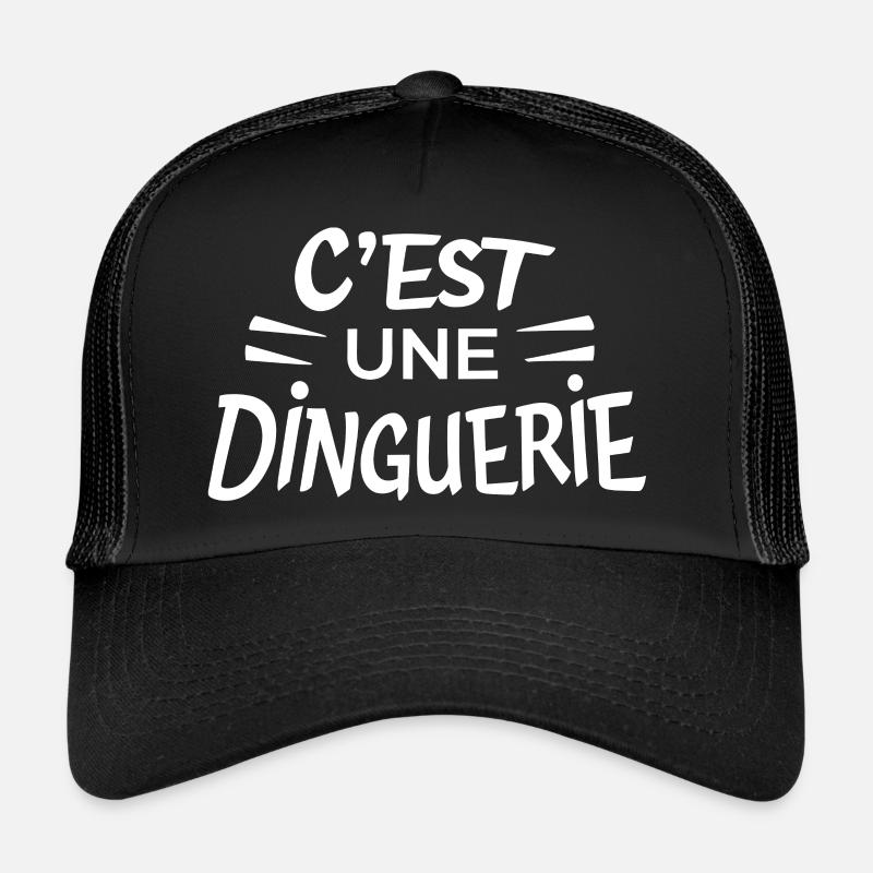 C'est une dinguerie Casquette trucker 