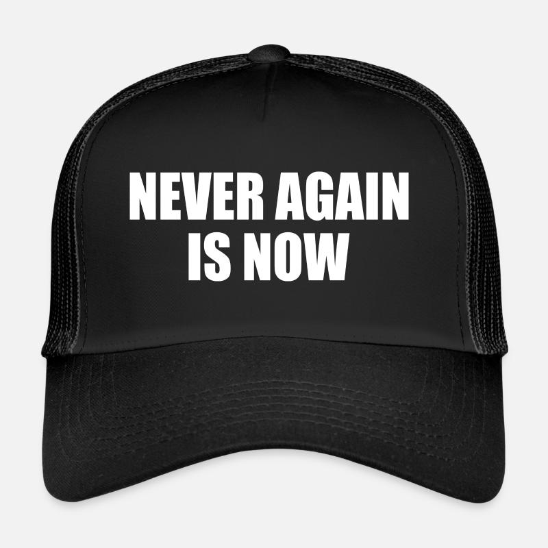 Never again is now - Trucker Cap - Schwarz/Schwarz