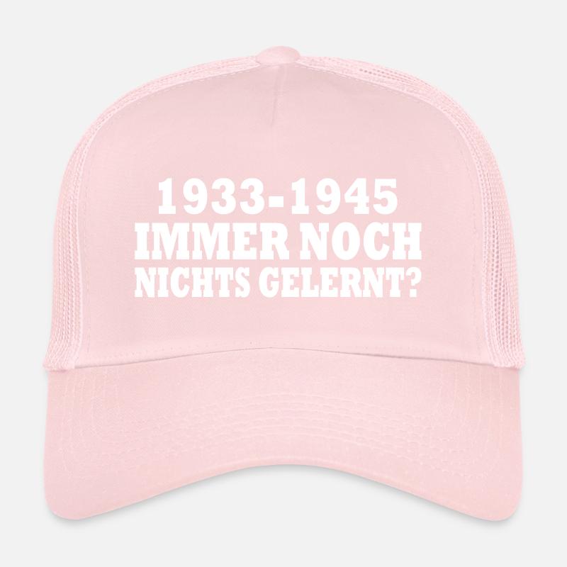 1933 - 1945 still nothing learned Trucker Cap