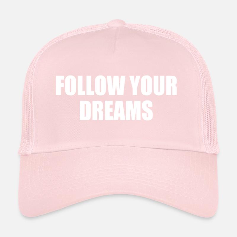 follow your dreams Casquette trucker 