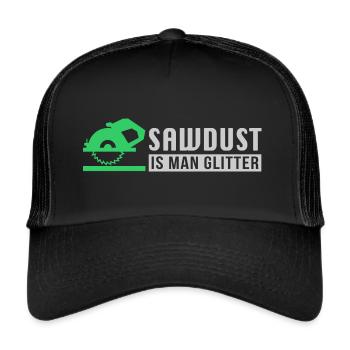 Sawdust Is Man Glitter Woodworking - Trucker Cap - black/black - Front