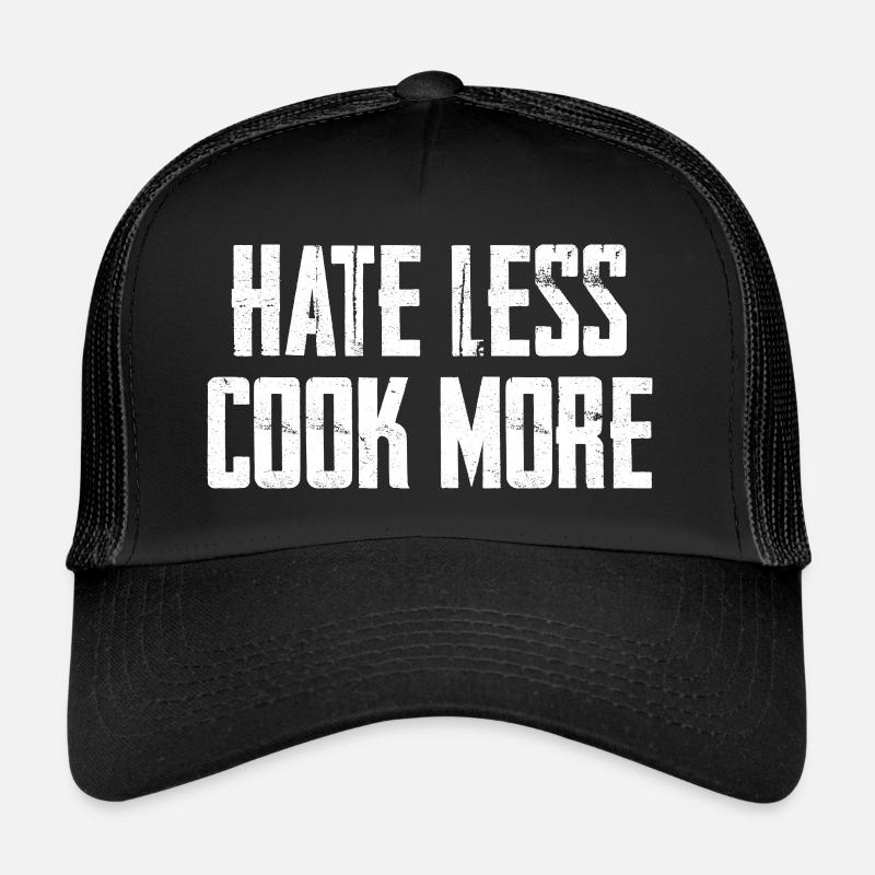 Hate Less Cook More Trucker Cap