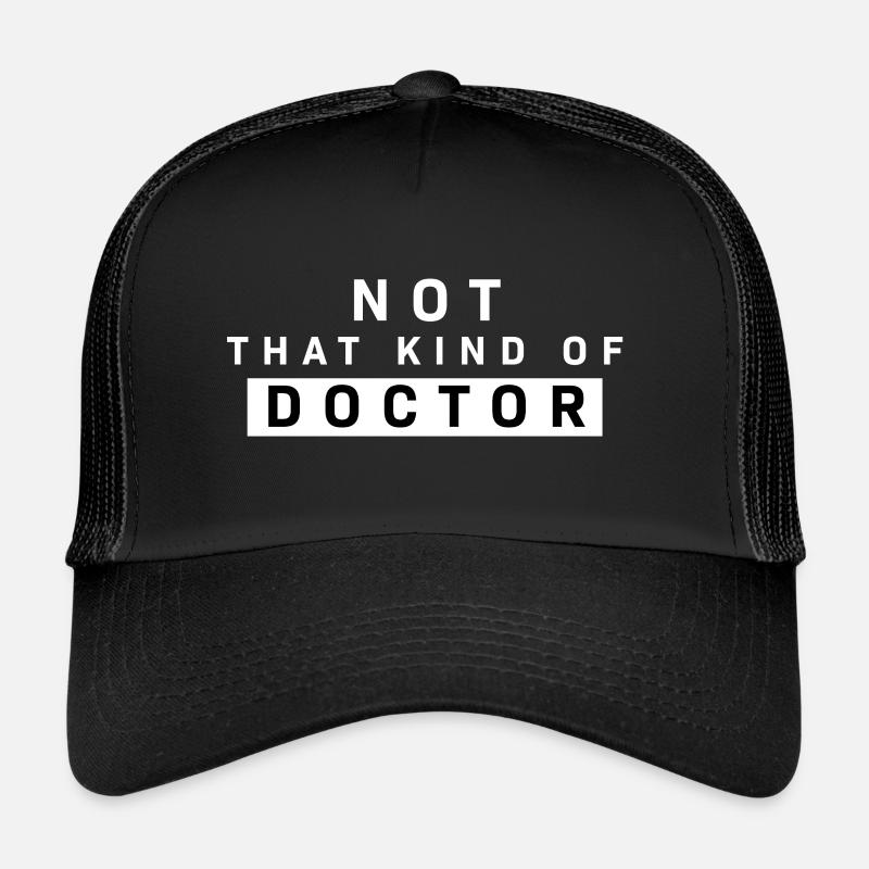Phd not that kind of doctor, gift idea postdoc - Trucker Cap - black/black