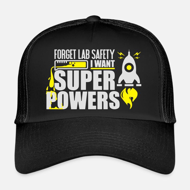 Forget lab safety i want superpowers Trucker Cap