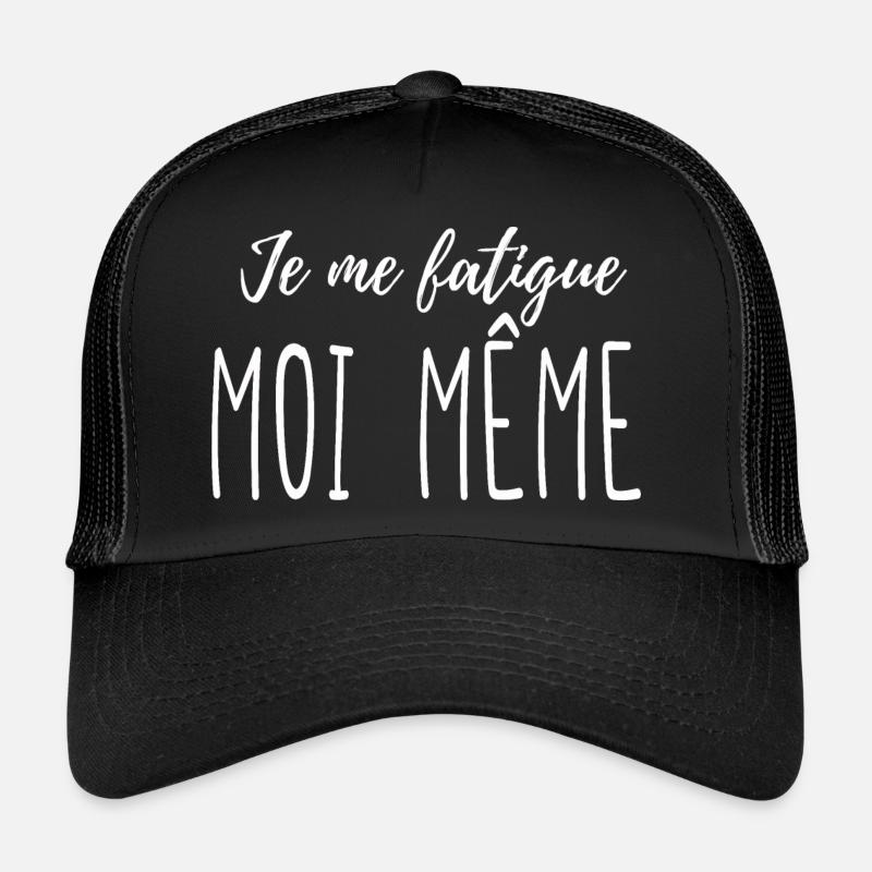 Je me fatigue moi même Casquette trucker 