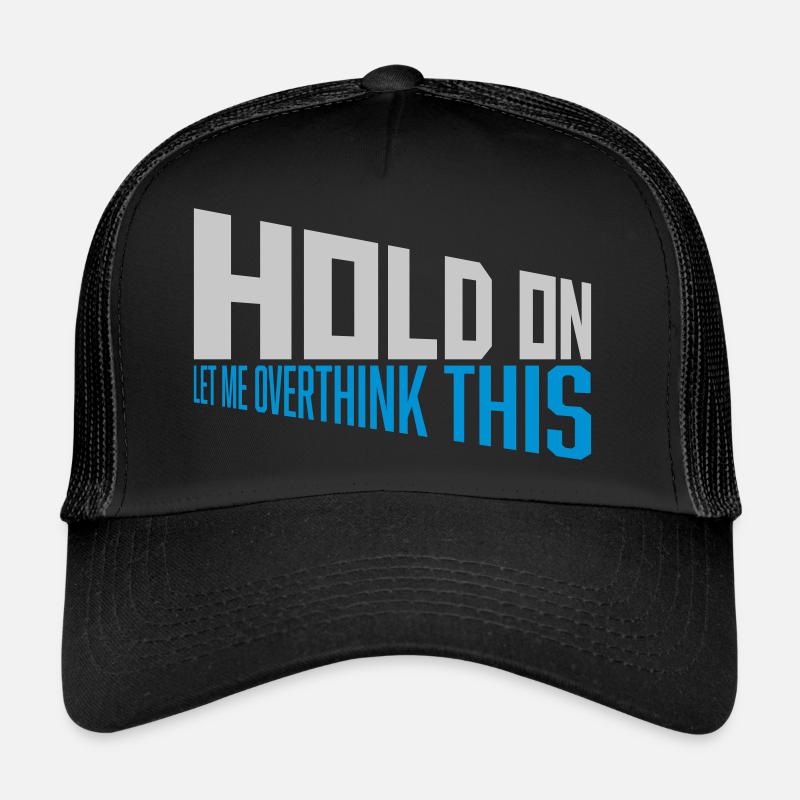 Let me overthink this Trucker Cap