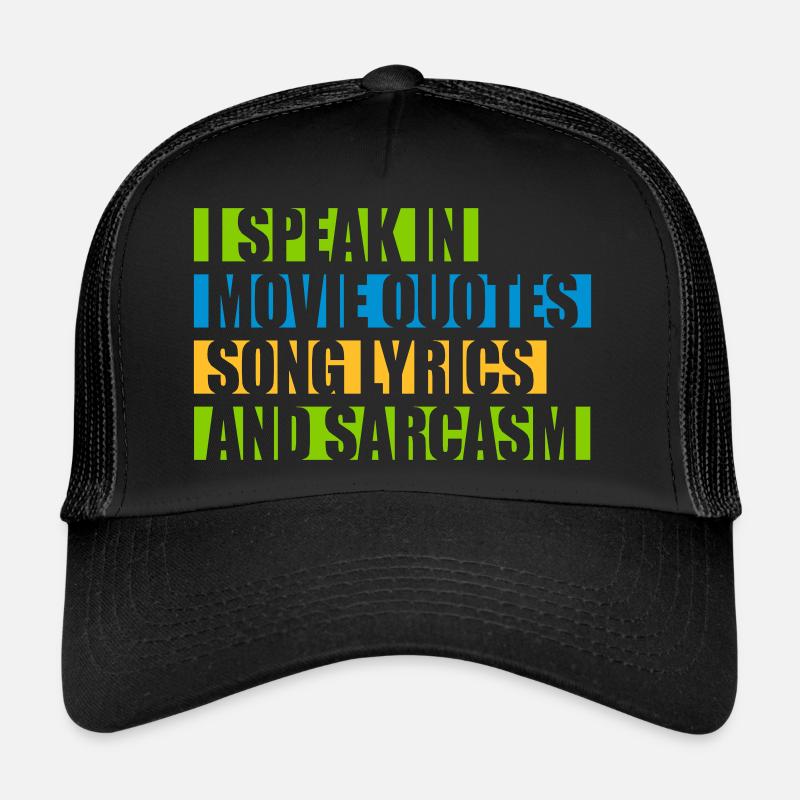 speak lyrics and sarcasm Trucker Cap